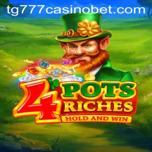 Discover the Exciting World of 4potsriches at TG777 Casino