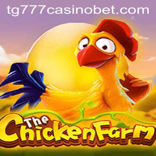 Exploring the Fascinating World of ChickenFarm Game at TG777 Casino