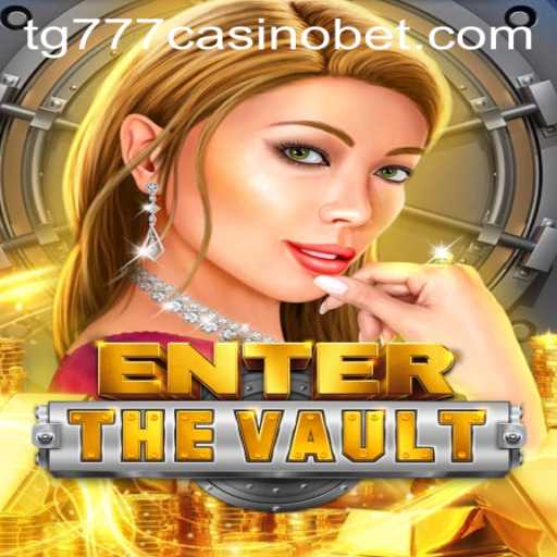 EntertheVault: Exploring the Thrills of tg777 Casino's Latest Game