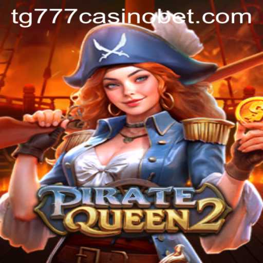 Exploring the Thrilling World of PirateQueen2 at tg777 Casino
