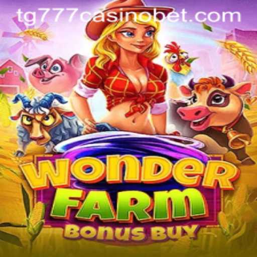 Exploring the Exciting World of WonderFarmBonusBuy at TG777 Casino
